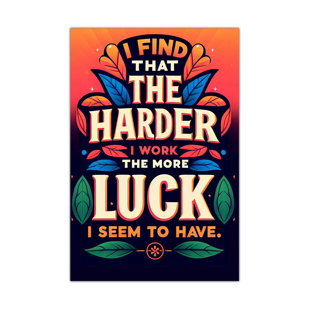 Fortune's Favor - The Work and Luck Canvas Poster