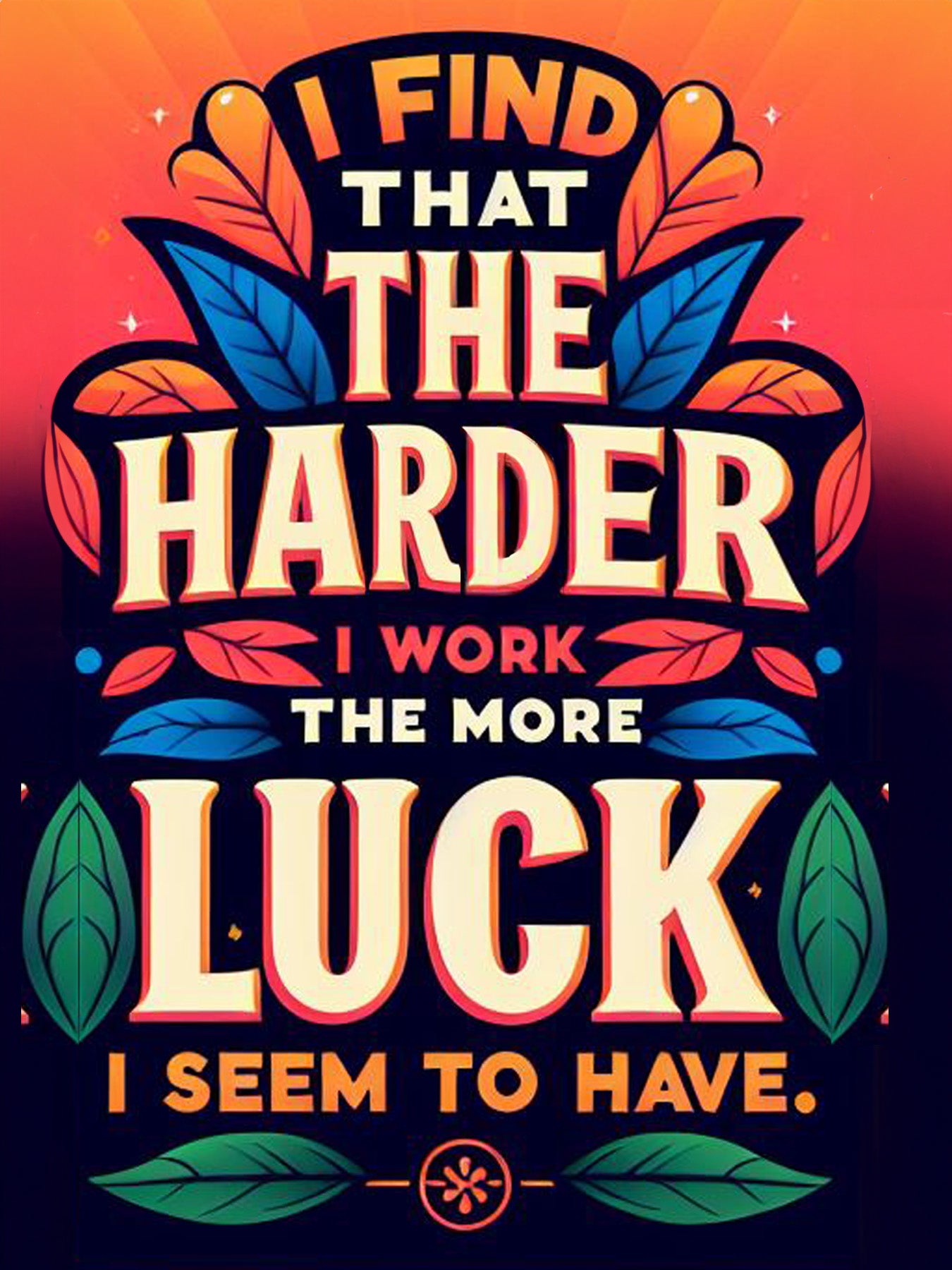 Fortune's Favor - The Work and Luck Canvas Poster